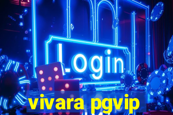 vivara pgvip